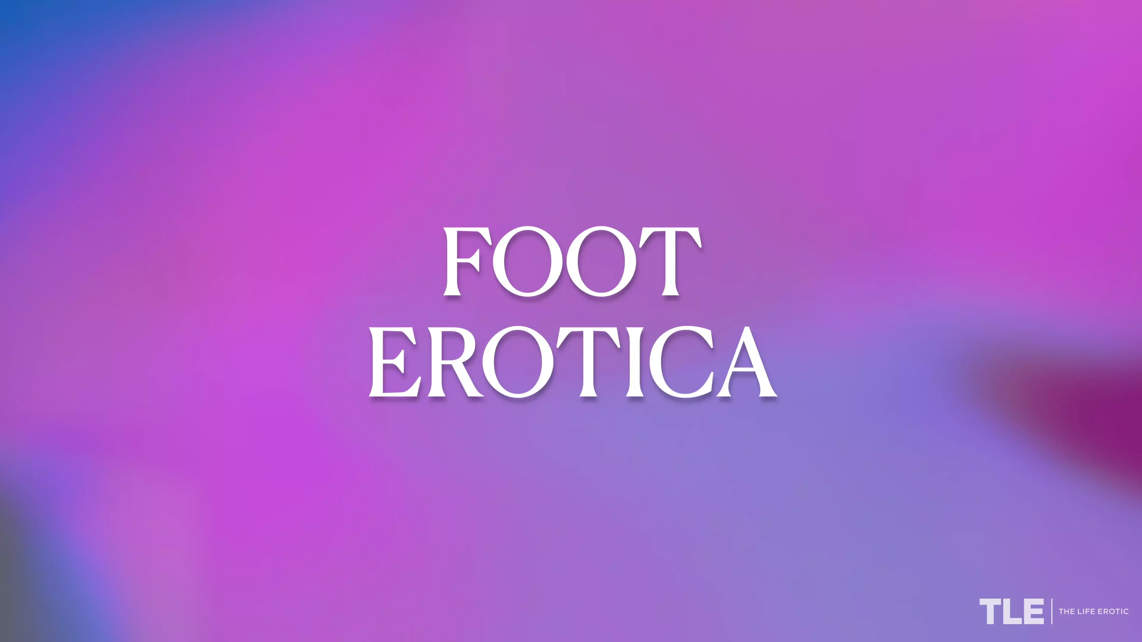 Foot Erotica